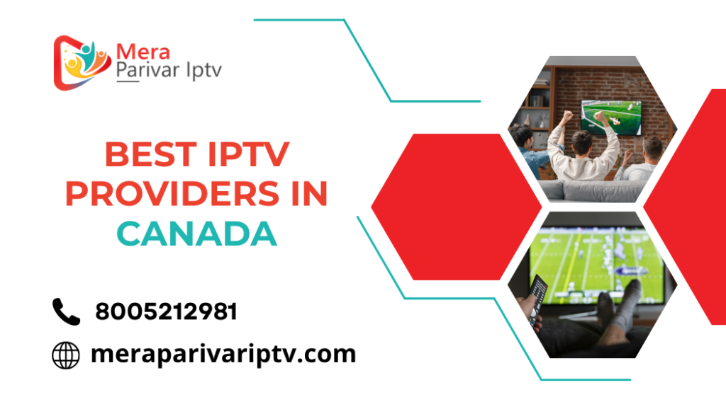 Best IPTV Providers in Canada