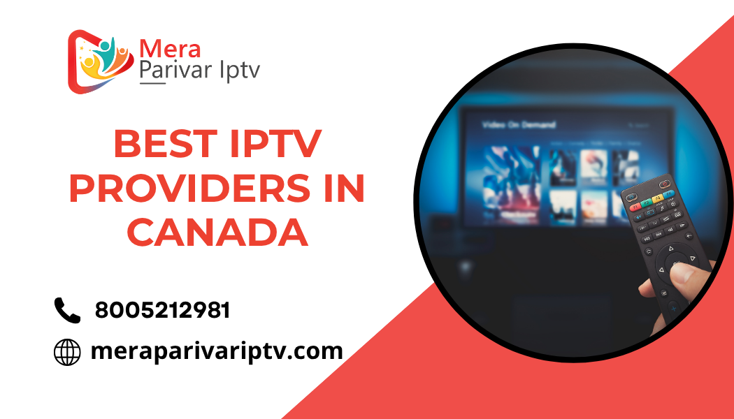 Best IPTV Providers in Canada
